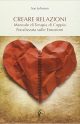 Johnson Sue Creare relazioni. Manuale di terapia di coppia focalizzata sulle emozioni