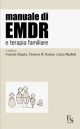 Shapiro Francine, Kaslow Florence W., Maxfield Louise Manuale di EMDR e terapia familiare
